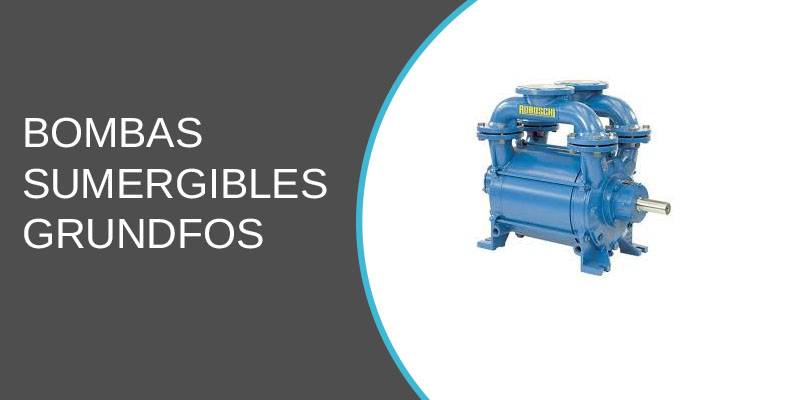 Bombas Sumergibles Grundfos