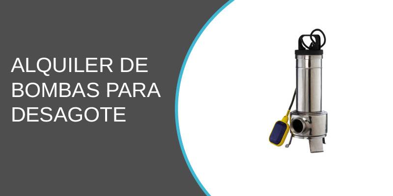 Alquiler de bombas para desagote
