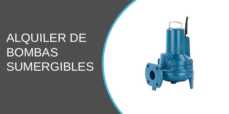 Alquiler de bombas sumergibles 
