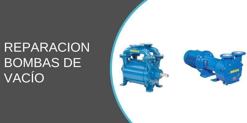Reparación bombas de vacío: Soluciones de ingeniería para su industria